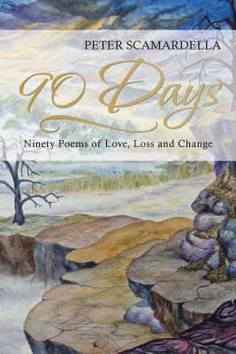 90 Days: Ninety Poems of Love, Loss and Change