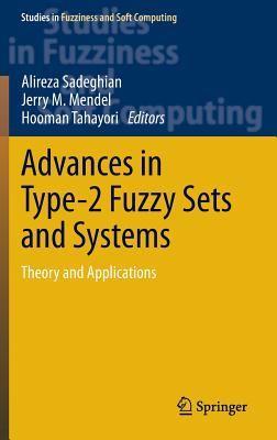 Advances in Type-2 Fuzzy Sets and Systems: Theory and Applications