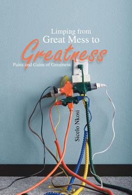 Limping from Great Mess to Greatness: Pains and Gains of Greatness