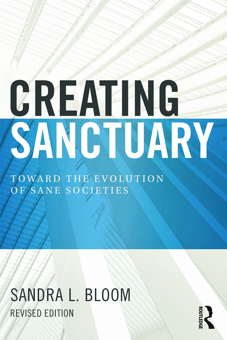 Creating Sanctuary: Toward the Evolution of Sane Societies