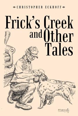 Frick’s Creek and Other Tales