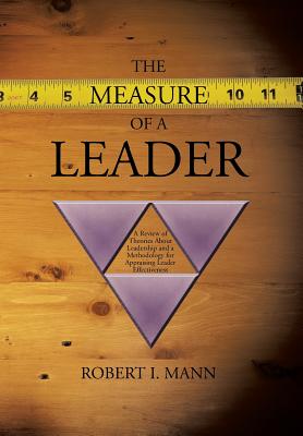 The Measure of a Leader: A Review of Theories about Leadership and a Methodology for Appraising Leader Effectiveness