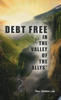 Debt Free in the Valley of the ��Allys��