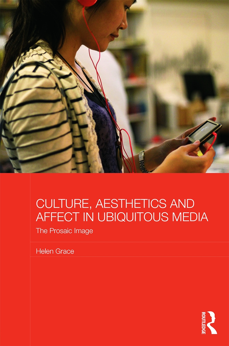 Culture, Aesthetics and Affect in Ubiquitous Media: The Prosaic Image