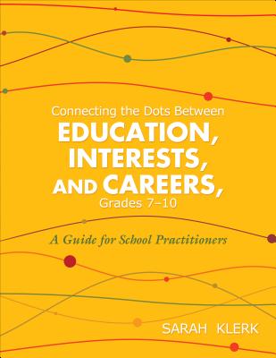 Connecting the Dots Between Education, Interests, and Careers, Grades 7-10