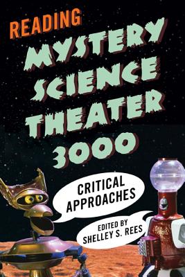 Reading Mystery Science Theater 3000: Critical Approaches