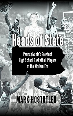 Heads of State: Pennsylvania’s Greatest High School Basketball Players of the Modern Era