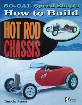 So Cal Speed Shop’s How to Build Hot Rod Chassis