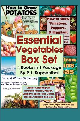Essential Vegetables Box Set (4 Books in 1 Package): How to Grow Potatoes / How to Grow Tomatoes, Peppers, and Eggplant / How to