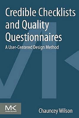 Credible Checklists and Quality Questionnaires: A User-Centered Design Method