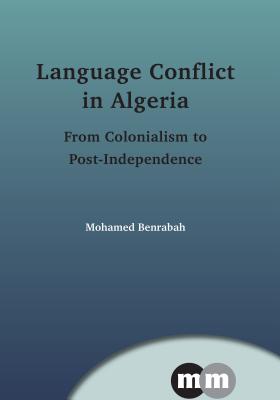 Language Conflict in Algeria Hb: From Colonialism to Post-Independence