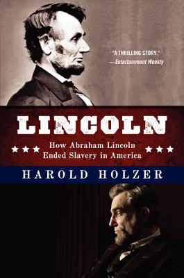 Lincoln: How Abraham Lincoln Ended Slavery in America: A Companion Book for Young Readers to the Steven Spielberg Film Lincoln