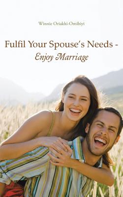 Fulfil Your Spouse’s Needs: Enjoy Marriage