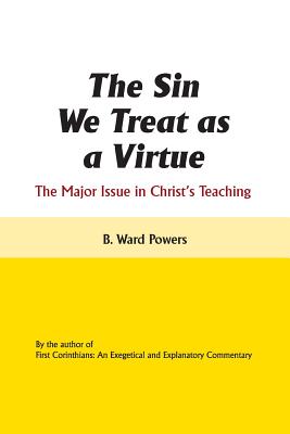 The Sin We Treat As a Virtue: The Major Issue in Christ’s Teaching