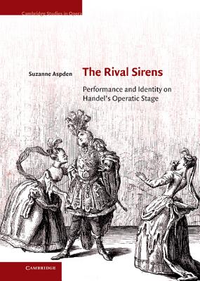 The Rival Sirens: Performance and Identity on Handel’s Operatic Stage