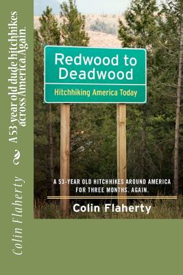 Redwood to Deadwood: A 53-year Old Dude Hitchhikes Across America. Again.