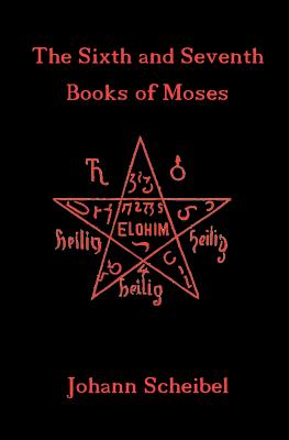 The Sixth and Seventh Books of Moses