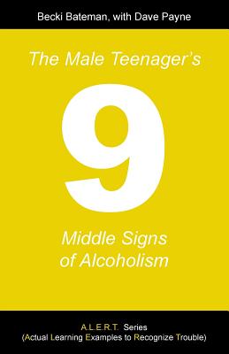 The Male Teenager’s Nine Middle Signs of Alcoholism