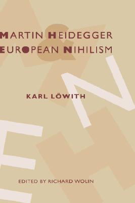 Martin Heidegger and European Nihilism