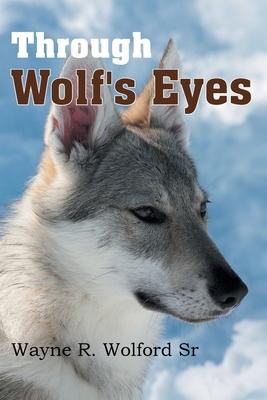 Through Wolf’s Eyes