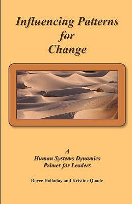 Influencing Patterns for Change: A Human Systems Dynamics Approach for Leaders