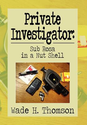 Private Investigator: Sub Rosa in a Nut Shell