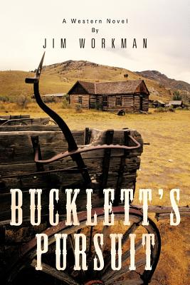 Bucklett’s Pursuit: A Western Novel