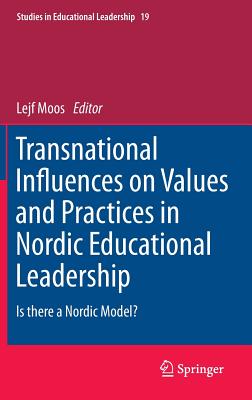 Transnational Influences on Values and Practices in Nordic Educational Leadership: Is There a Nordic Model?