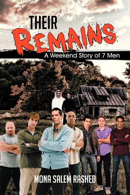 Their Remains: A Weekend Story of 7 Men