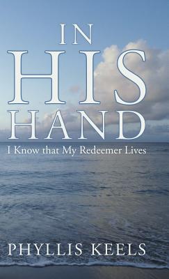 In His Hand: I Know That My Redeemer Lives