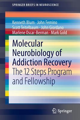 Molecular Neurobiology of Addiction Recovery: The 12 Steps Program and Fellowship