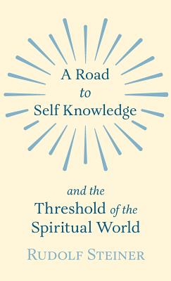 A Road to Self Knowledge and the Threshold of the Spiritual World