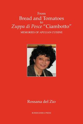 From Bread and Tomatoes to Zuppa Di Pesce ”Ciambotto”: Memories of Apulian Cuisine