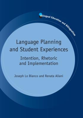 Language Planning and Student Experiences: Intention, Rhetoric and Implementation