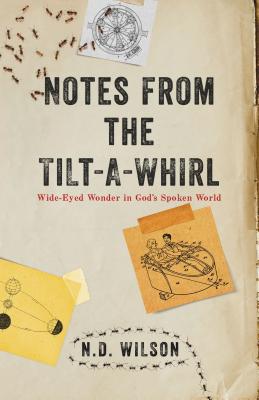 Notes from the Tilt-A-Whirl: Wide-Eyed Wonder in God’s Spoken World