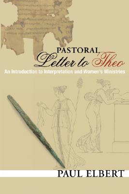 Pastoral Letter to Theo: An Introduction to Interpretation and Women’s Ministries