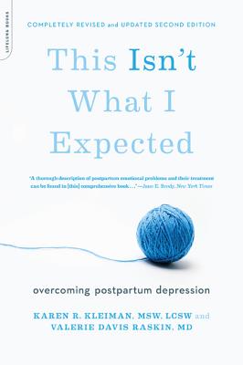 This Isn’t What I Expected: Overcoming Postpartum Depression