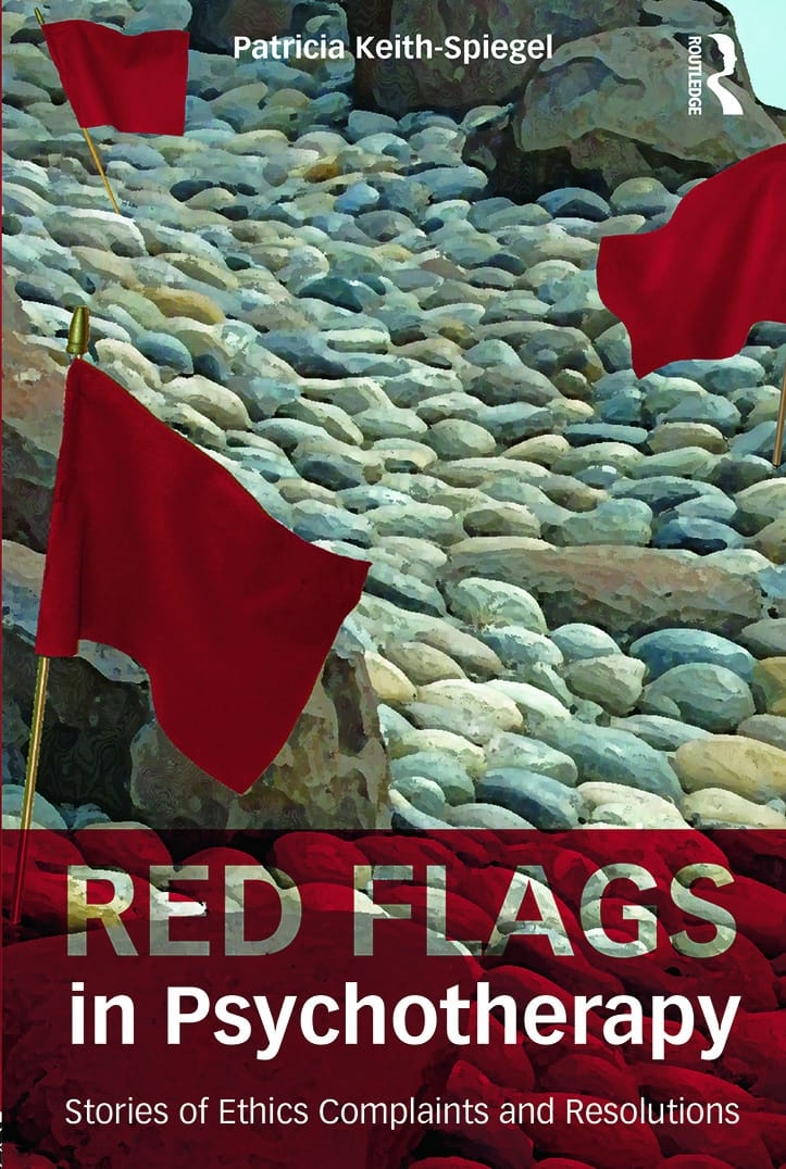 Red Flags in Psychotherapy: Stories of Ethics Complaints and Resolutions