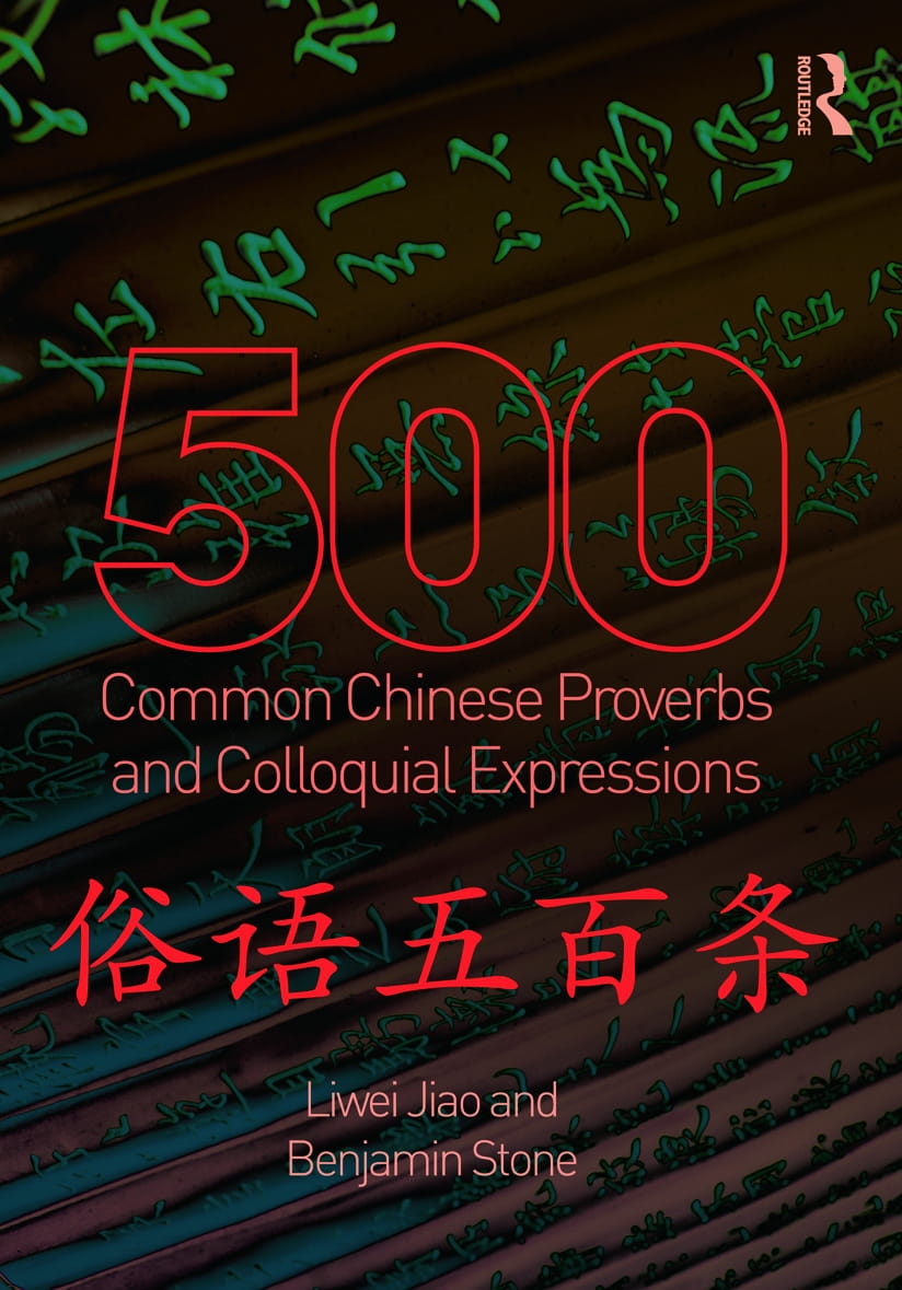 500 Common Chinese Proverbs and Colloquial Expressions: An Annotated Frequency Dictionary