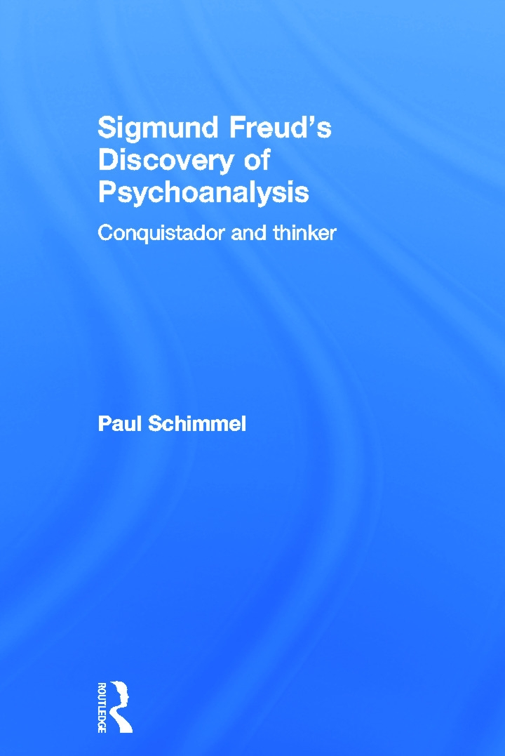 Sigmund Freud’s Discovery of Psychoanalysis: Conquistador and Thinker