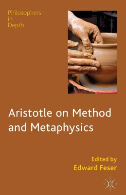 Aristotle on Method and Metaphysics