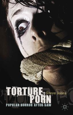 Torture Porn: Popular Horror After Saw