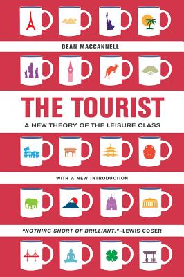 The Tourist: A New Theory of the Leisure Class