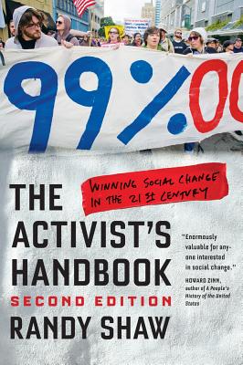 The Activist’s Handbook: Winning Social Change in the 21st Century