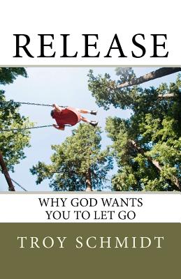 Release: Why God Wants You to Let Go