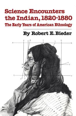 Science Encounters the Indian, 1820-1880: The Early Years of American Ethnology