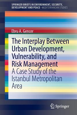 The Interplay Between Urban Development, Vulnerability, and Risk Management: A Case Study of the Istanbul Metropolitan Area