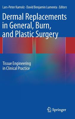 Dermal Replacements in General, Burn, and Plastic Surgery: Tissue Engineering in Clinical Practice