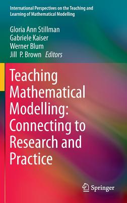 Teaching Mathematical Modelling: Connecting to Research and Practice