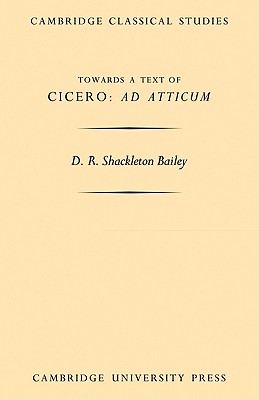 Towards a Text of Cicero ’ad Atticum’